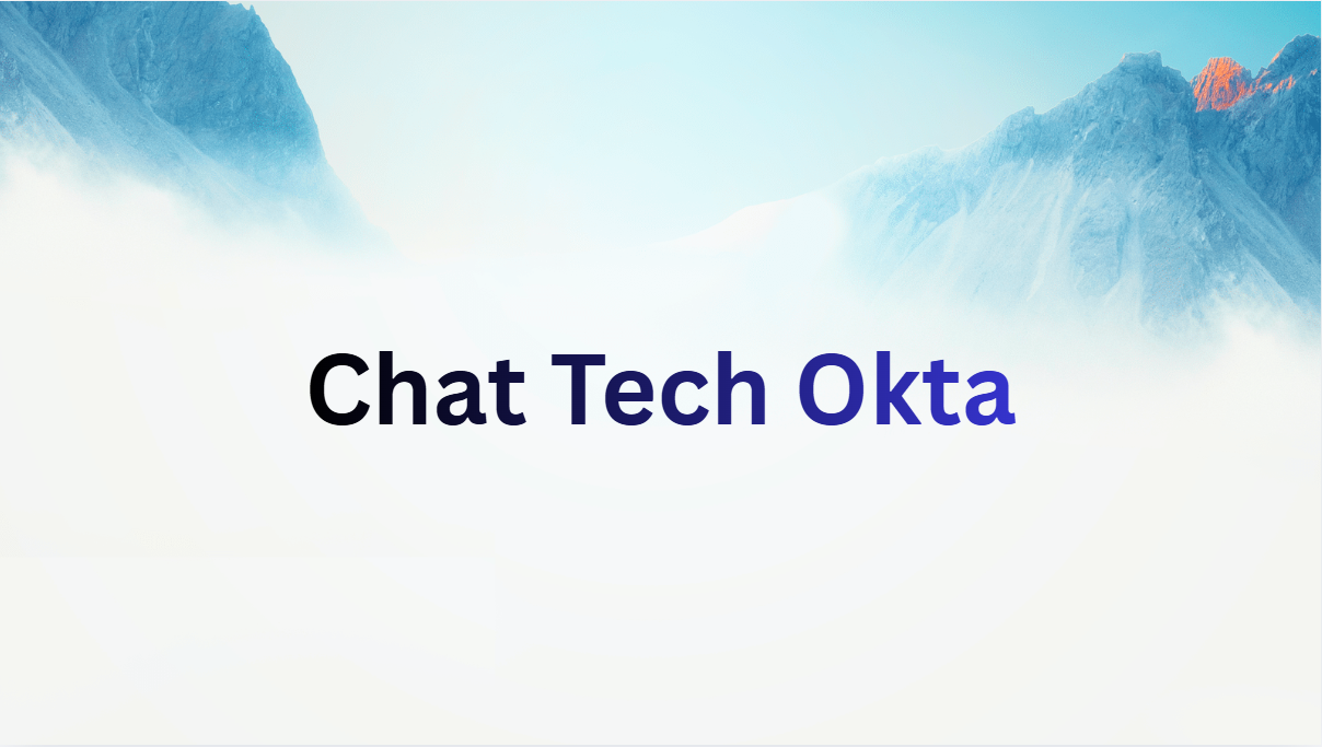 Chat Tech Okta