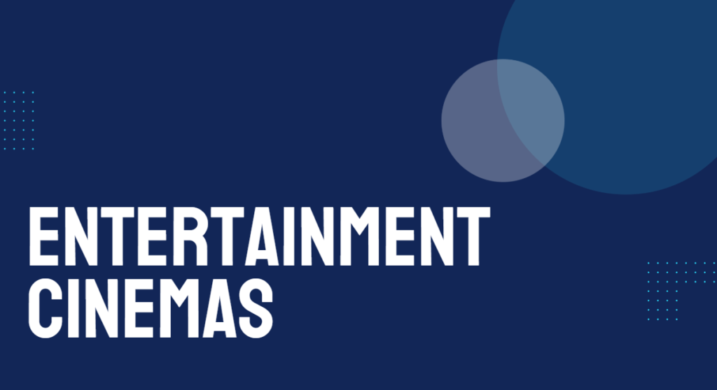 Entertainment Cinemas