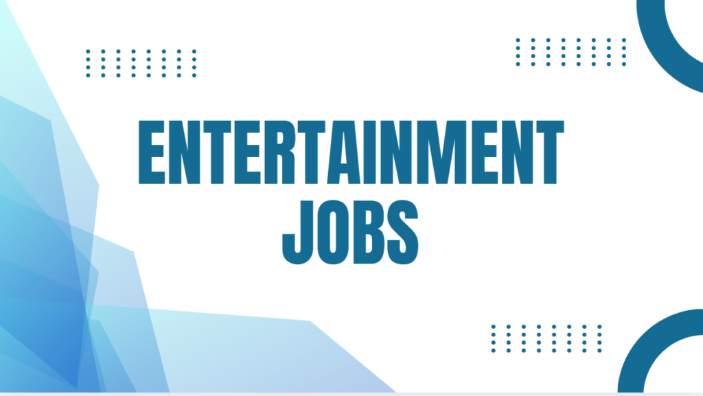 Entertainment Jobs