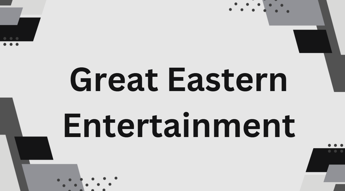 Great Eastern Entertainment