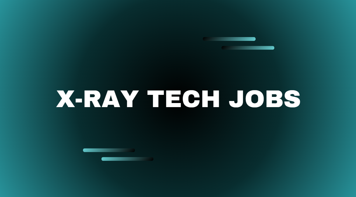 X-Ray Tech Jobs