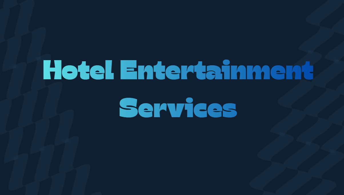 Hotel Entertainment Services