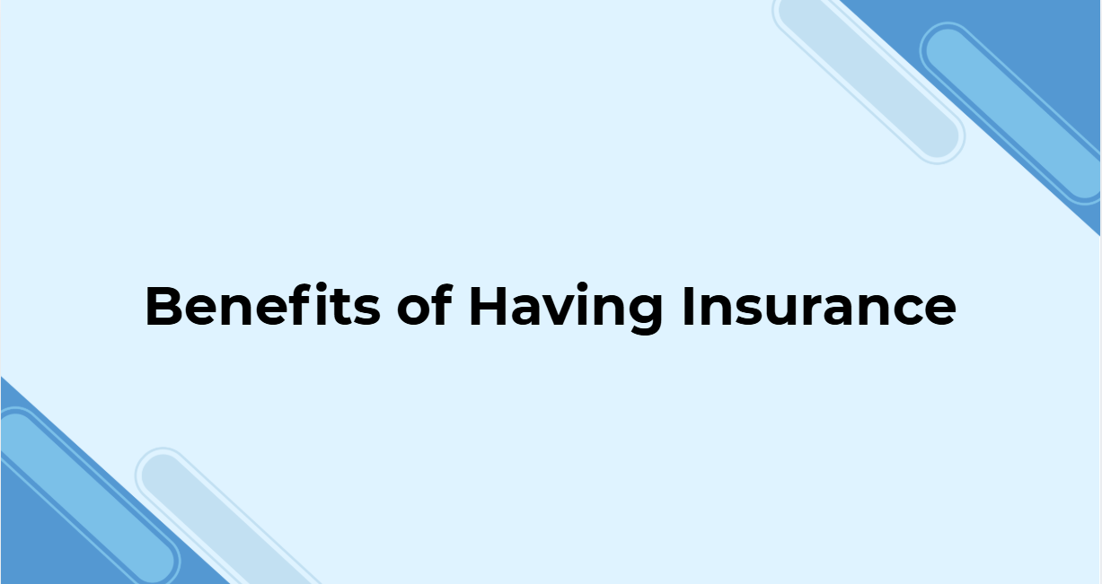 Benefits of Having Insurance