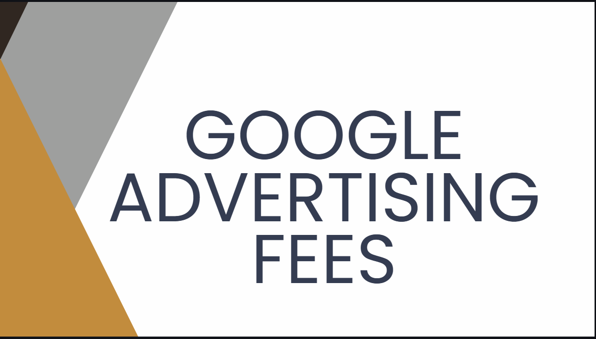 Google Advertising Fees