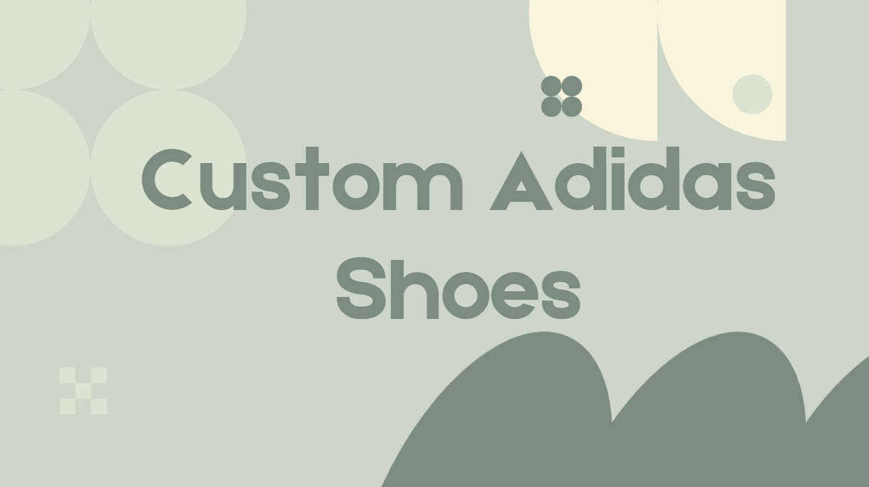 Custom Adidas Shoes