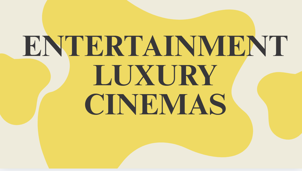 Entertainment Luxury Cinemas