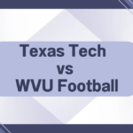 Texas Tech vs WVU Football