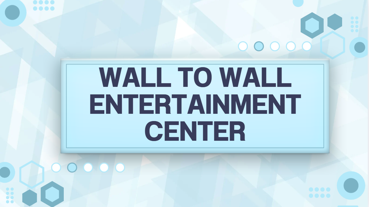 Wall to Wall Entertainment Center