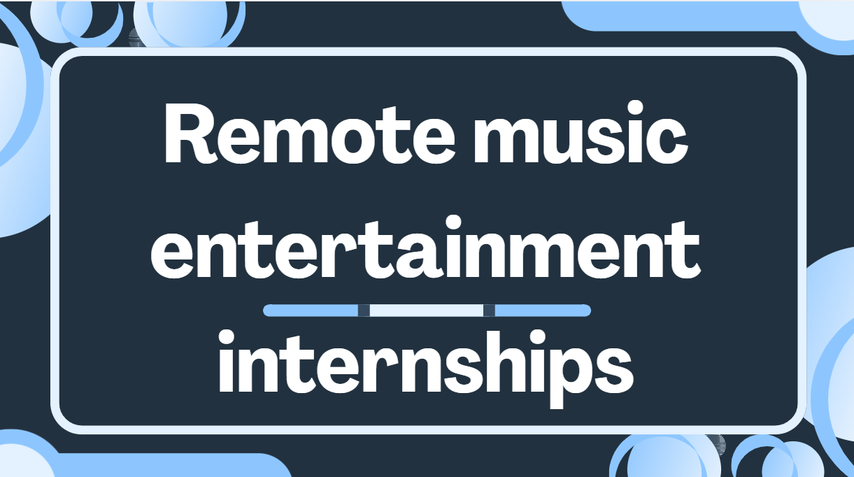 Remote music entertainment internships