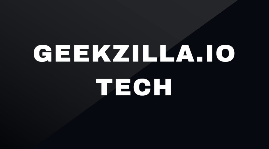 Geekzilla.io Tech