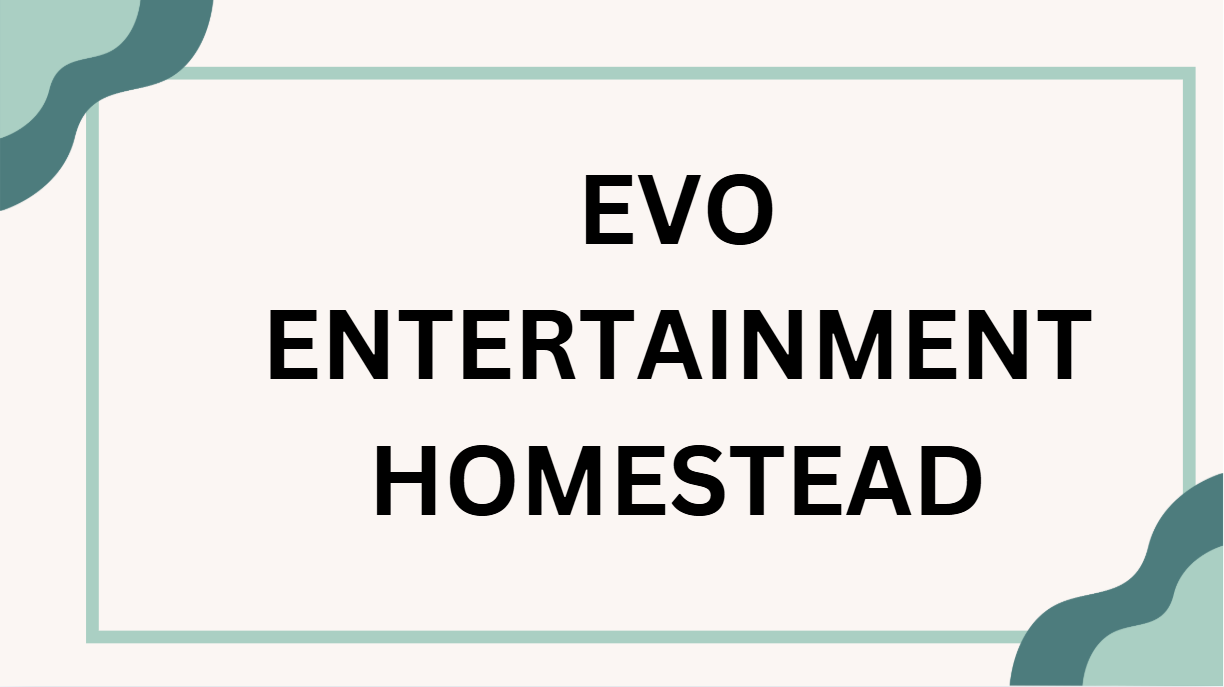 EVO Entertainment Homestead