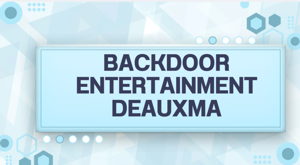 Backdoor Entertainment Deauxma