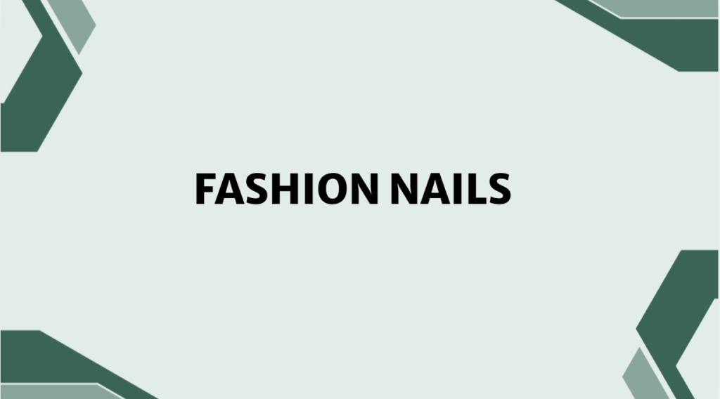 Fashion Nails