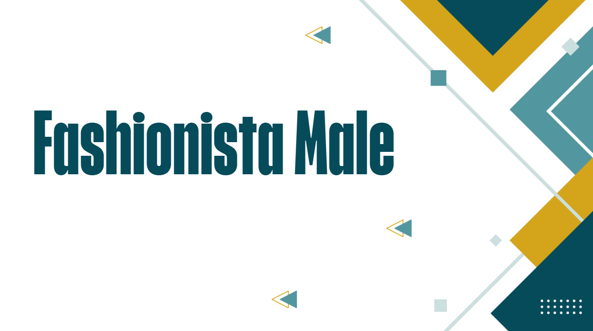 Fashionista Male