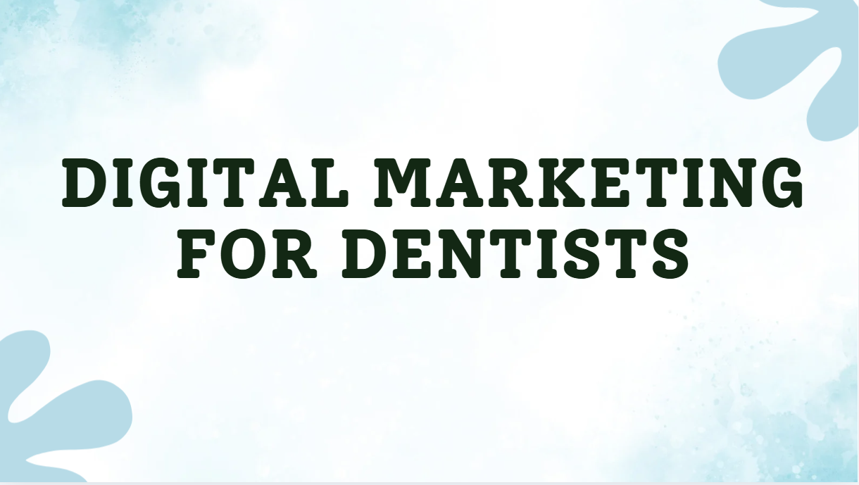 Digital Marketing for Dentists