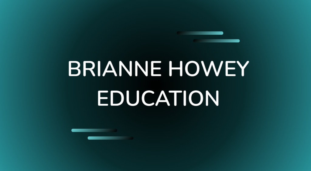 Brianne Howey Education
