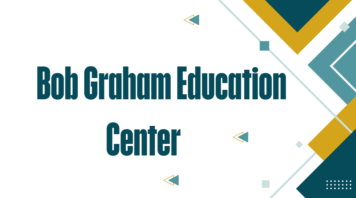 Bob Graham Education Center