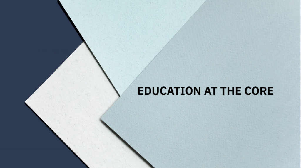Education at the Core