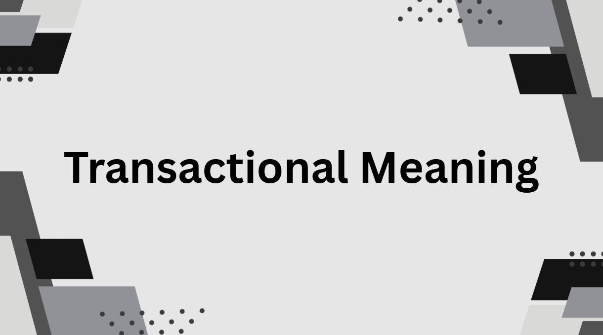 Transactional Meaning
