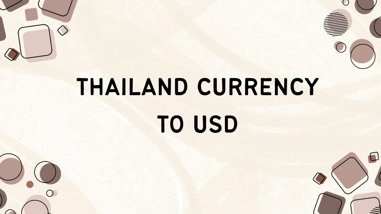 Thailand Currency to USD