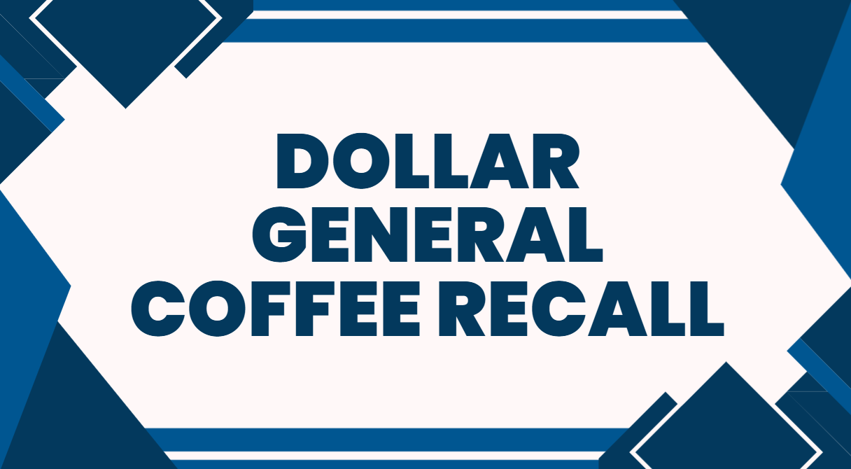 Dollar General Coffee Recall