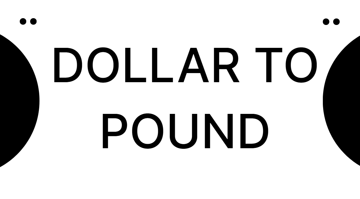 Dollar to Pound