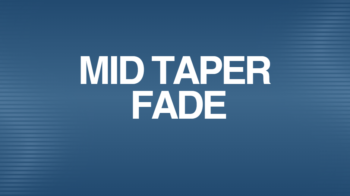 Mid Taper Fade