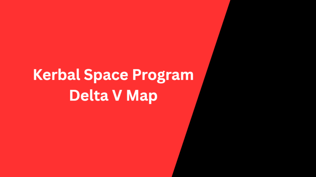 Kerbal Space Program Delta V Map