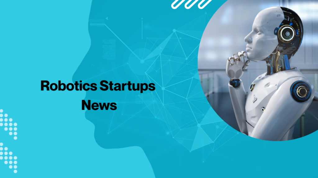 Robotics Startups News