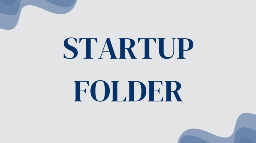 Startup Folder