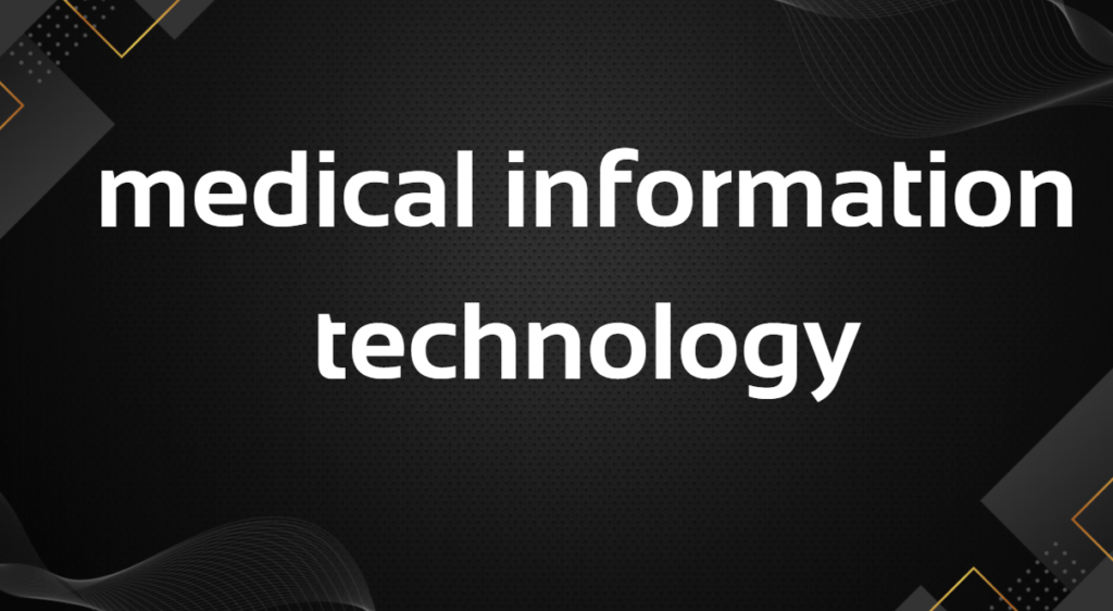 medical information technology