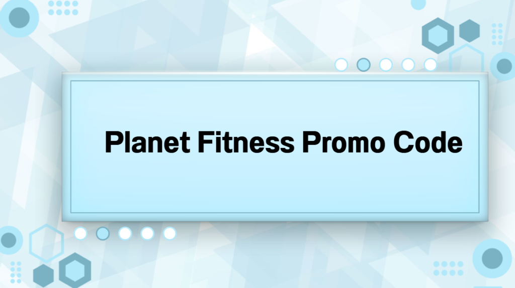 Planet Fitness Promo Code