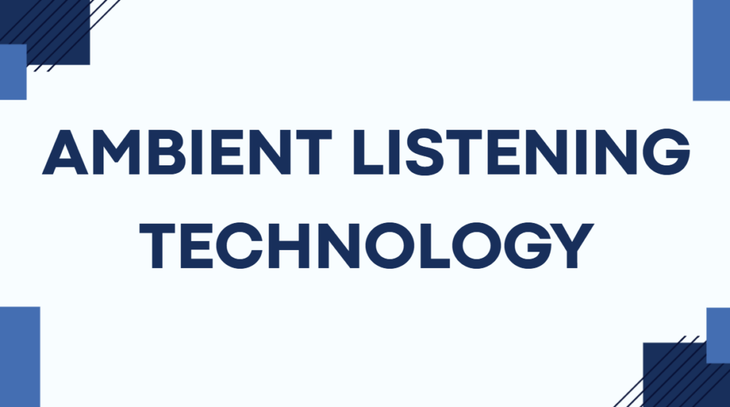 ambient listening technology