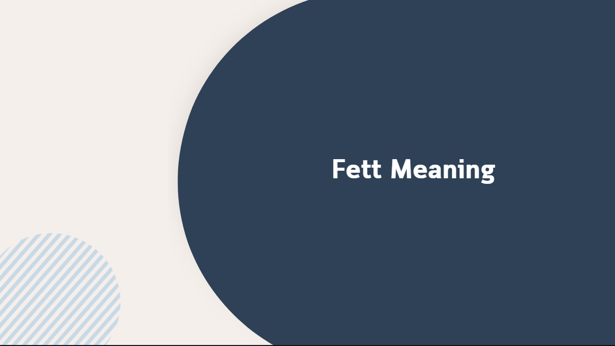 Fett Meaning