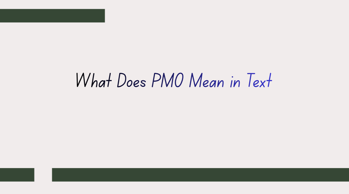 What Does PMO Mean in Text