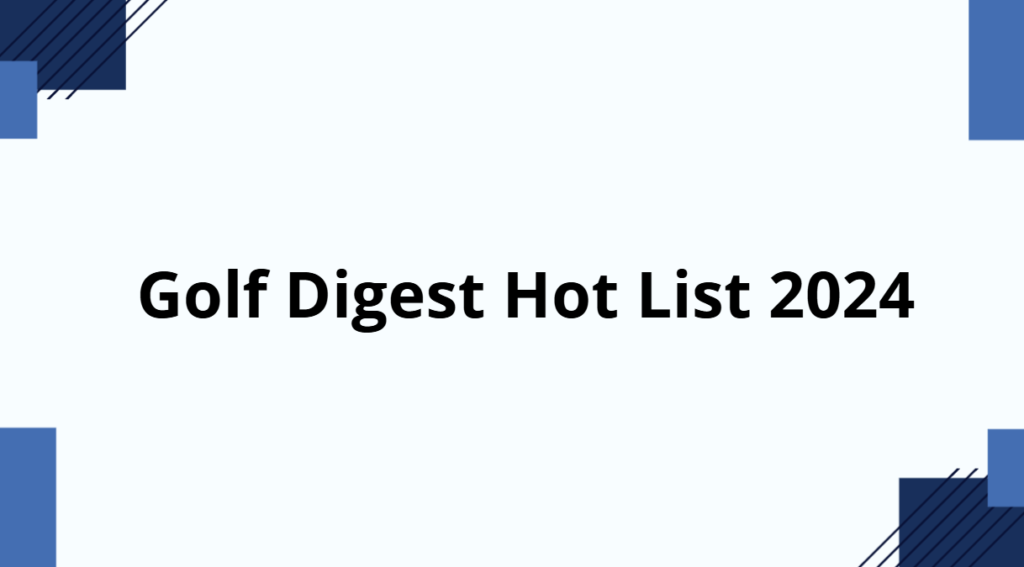 Golf Digest Hot List 2024