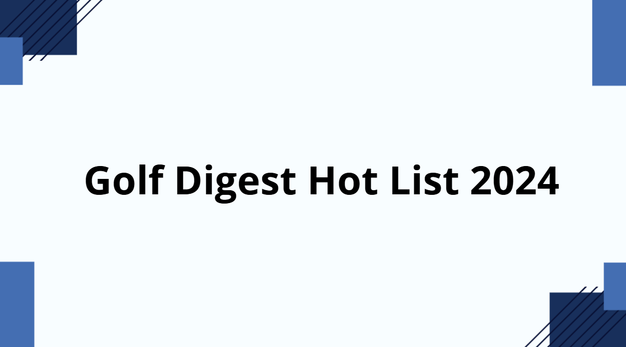 Golf Digest Hot List 2024