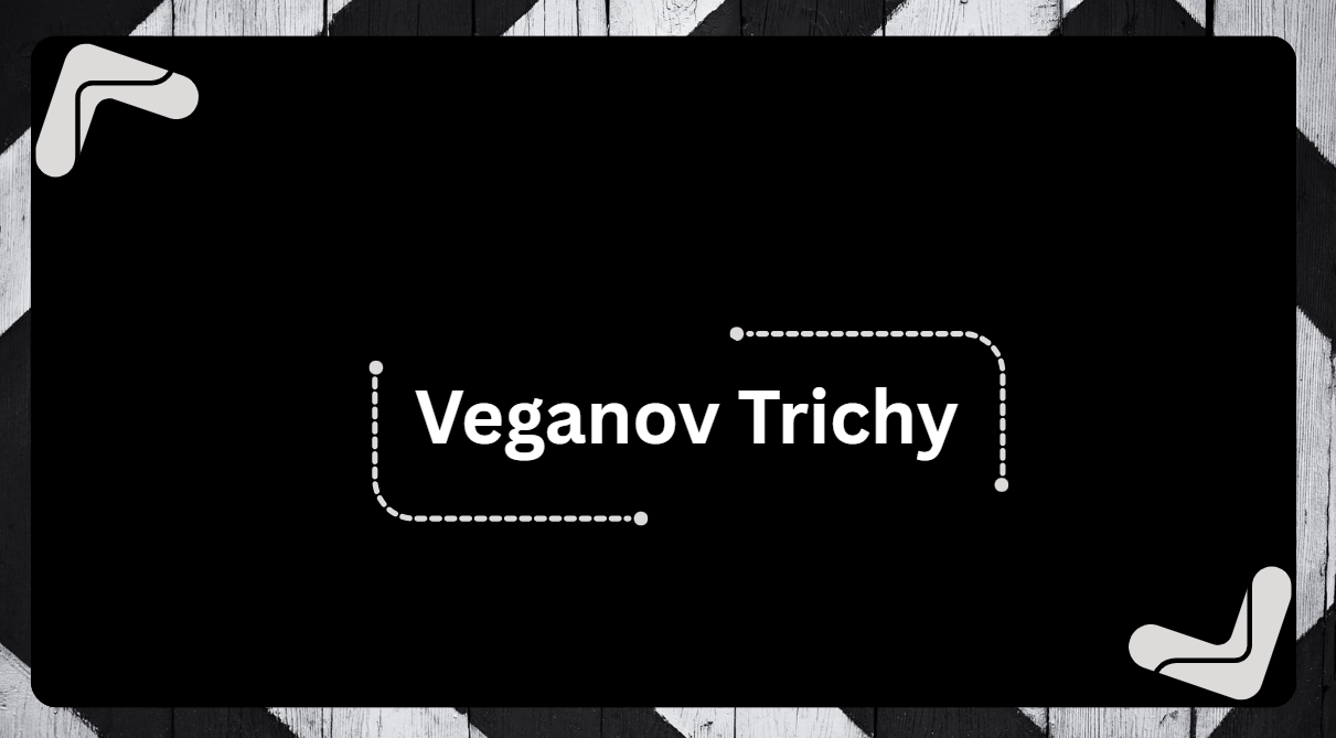 Veganov Trichy