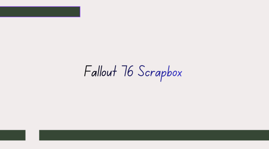 Fallout 76 Scrapbox