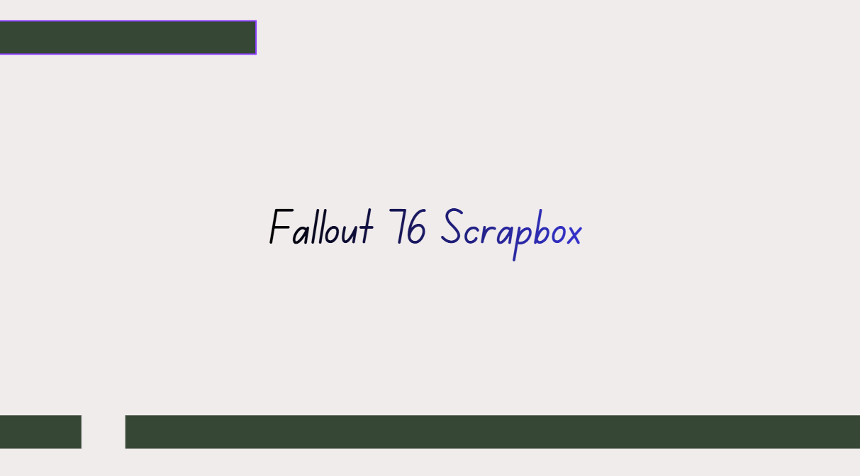 Fallout 76 Scrapbox