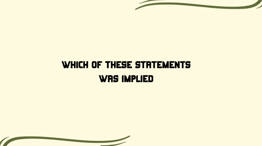 Which of These Statements Was Implied