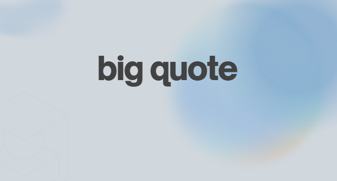big quote