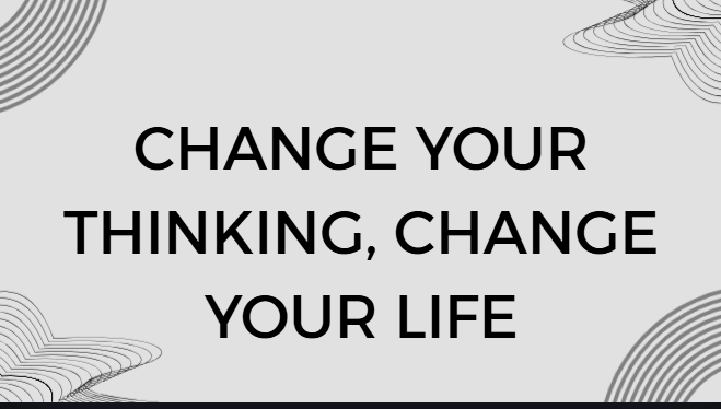 change your thinking change your life