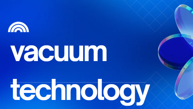 VACUUM TECHNOLOGY