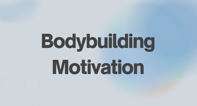 Bodybuilding Motivation