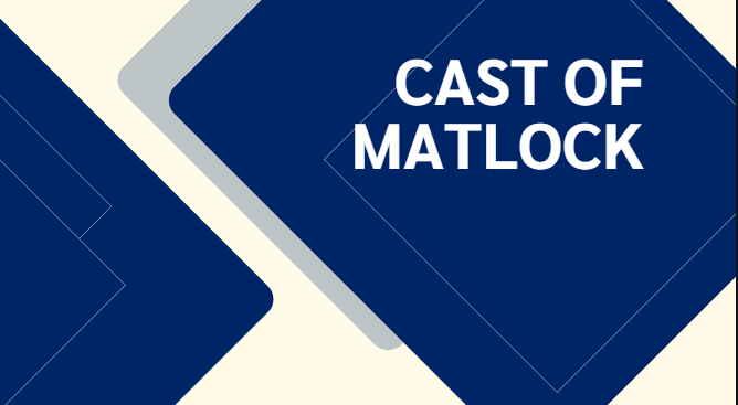 Cast of Matlock