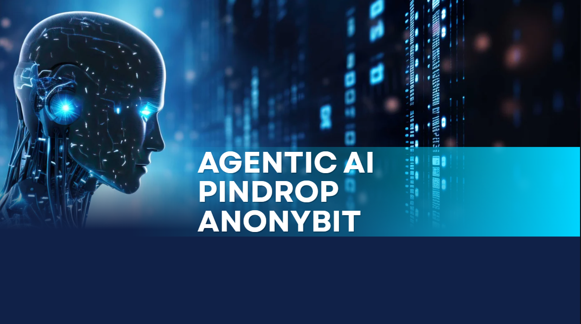 Agentic AI Pindrop Anonybit