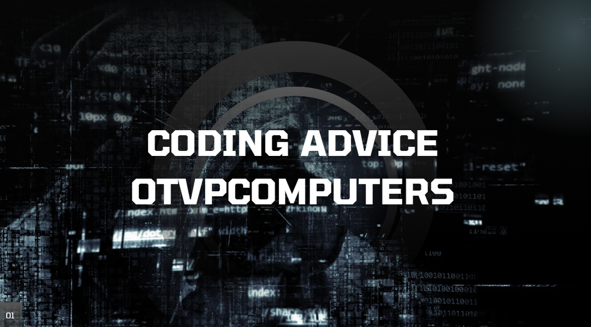 Coding Advice OTVPComputers